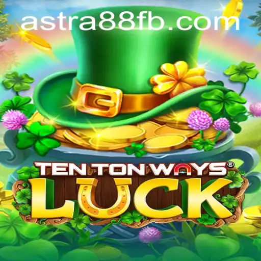 Discover the Thrills of TenTonWaysLuck with Astra88 - Login